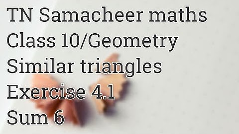 Sum 6 exercise 4.1 Class 10 Geometry Tamilnadu Samacheer maths Nithyaganesh Maths