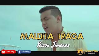 Miniatura de vídeo de "Maldita traga - Yeison Jiménez (Letra)"