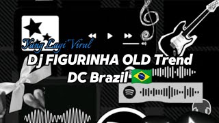 DJ FIGURINHA OLD Trend DC Brazil || Yang Lagi Viral TikTok Terbaru 2026!!