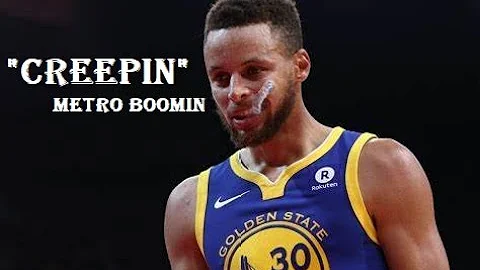 Steph Curry Mix - "Creepin" Metro Boomin, The Weeknd, 21 Savage | 4k