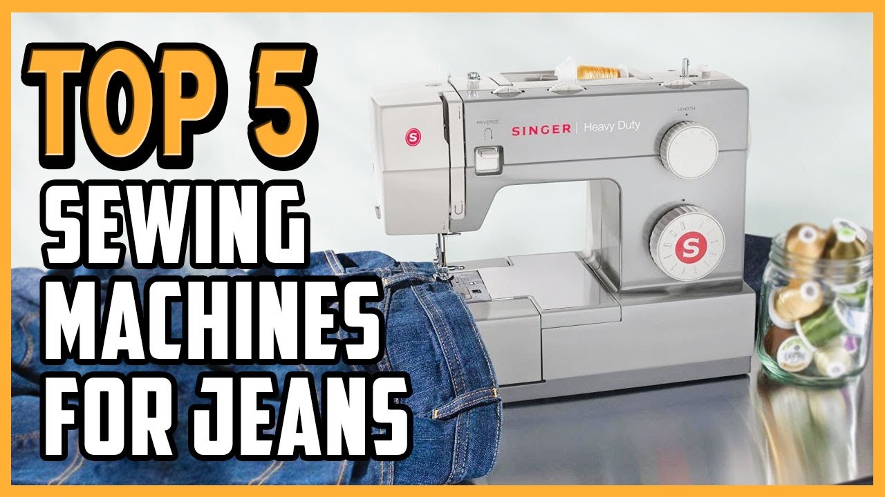 Top 5 Best Sewing Machines For Jeans In 2021 YouTube