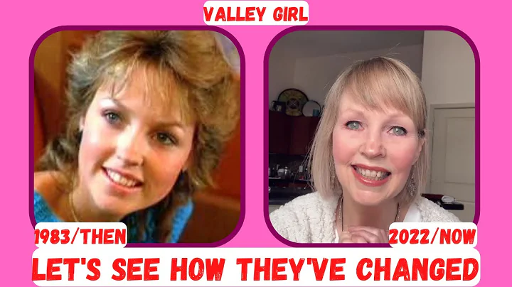 Valley Girl 1983 Film Then & Now Let's See What They Look Like Today