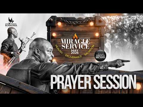 PRAYER SESSION - MAY 2026 MIRACLE SERVICE WITH APOSTLE JOSHUA SELMAN ||31||05||2026