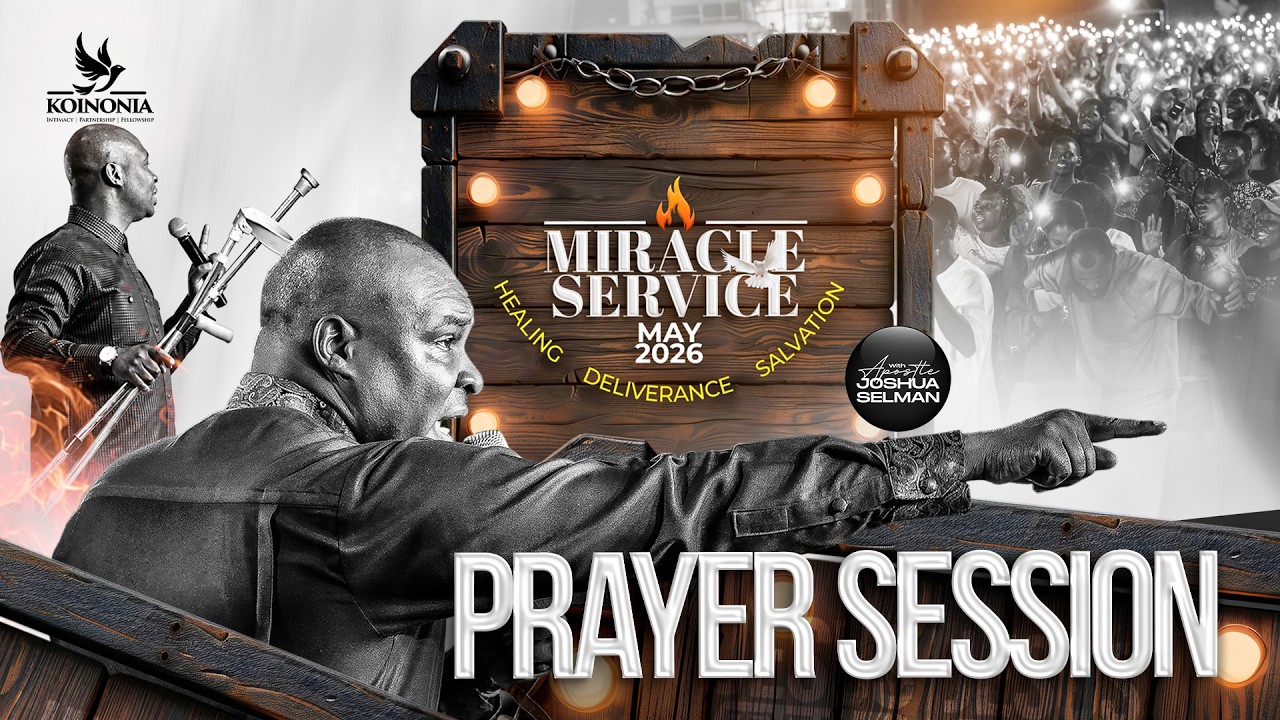 PRAYER SESSION – MAY 2026 MIRACLE SERVICE WITH APOSTLE JOSHUA SELMAN ||31||05||2026