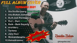 🔴 [EXCLUSIVE] Full Album Cover Terbaru 2021, Zinidin Zidan | Sia Sia Berjuang