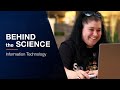 Behind the Science | Information Technology Division