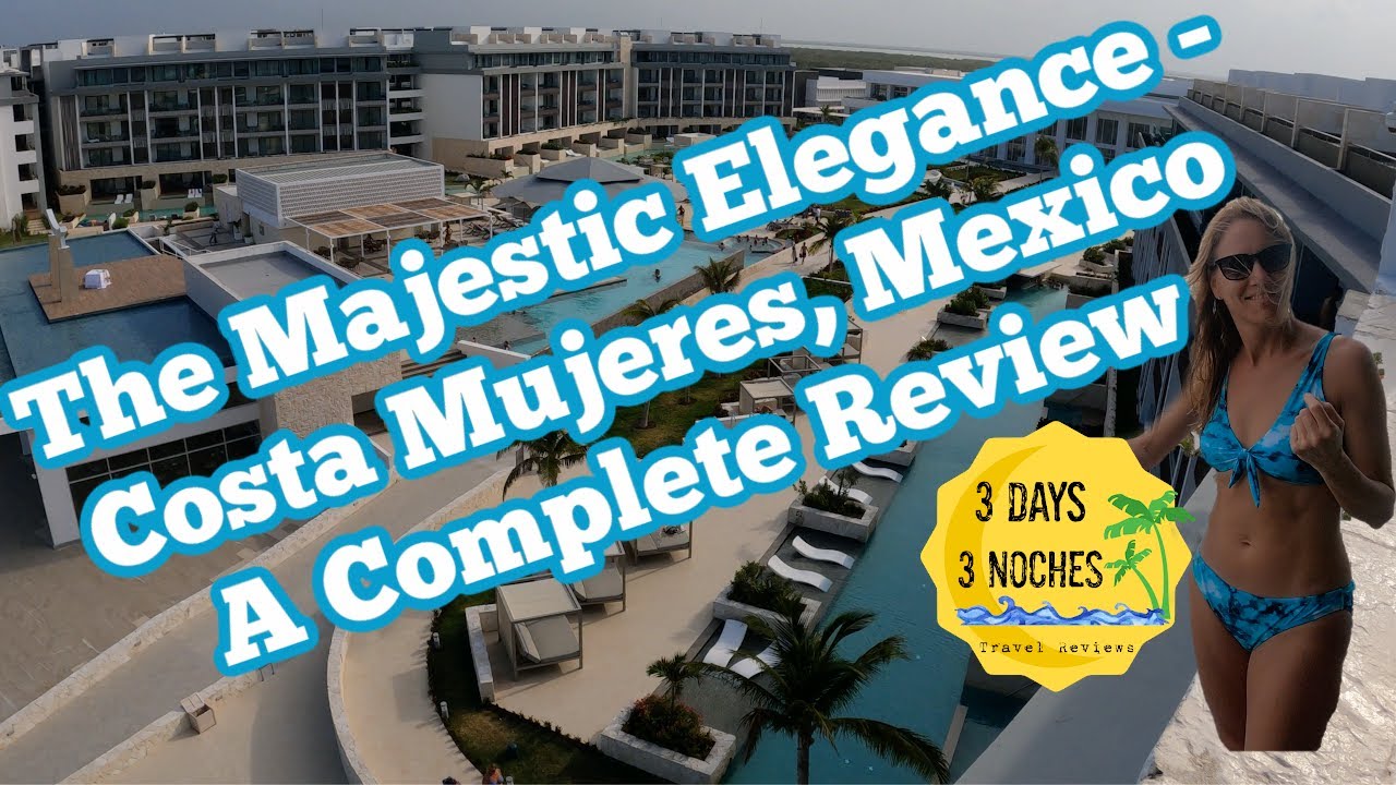 Majestic Elegance Costa Mujeres, Mexico | A Complete Review Majestic Elegance Costa Mujeres, Mexico | A Complete Review