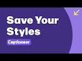 Save Your Caption Style Save Your Caption Style