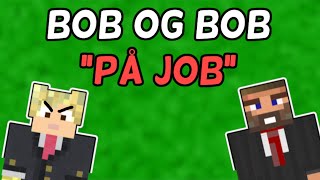 Bob og Bob På Job - Dansk Minecraft Film (S1E1)