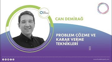 Problem Çözme ve Karar Verme - KOÜ Teknopark A.Ş. | Can Demirağ
