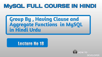 MySQL Tutorial in Hindi/Urdu Part 18:  Group By ,  having clause and aggregate functions