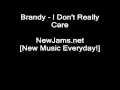 Brandy - I Don't Really Care (NEW 2009)