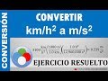 CONVERTIR DE km/h² a m/s²