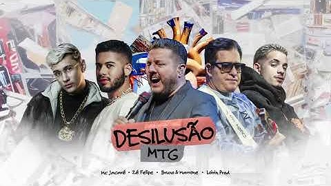 MTG DESILUSÃO - BRUNO & MARRONE, ZÉ FELIPE, MC JACARÉ, LOIRIN PROD