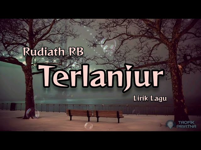 Terlanjur - Rudiath RB (Lirik Lagu) class=