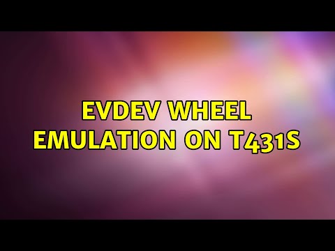Evdev Wheel Emulation on T431s (3 Solutions!!)