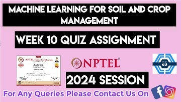Machine Learning For Soil And Crop Management Week 10 Quiz Assignment Solution | NPTEL 2024 | SWAYAM