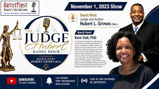 The Judge Hubert Radio Hour Kerri Hall P on Marriage Family Healing Nov 1 2023