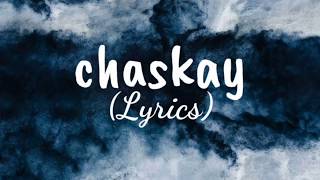Chaskay Lyrics – Bilal Saeed Ft. Roach Killa \u0026 Izzat Fatima
