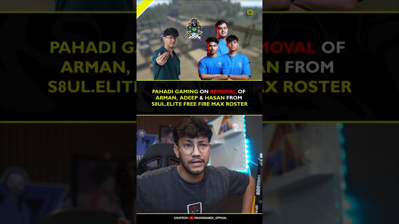 Pahadi Gaming on removal of Arman, Adeep & Hasan from S8ul.Elite Free Fire Max Roster