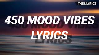 450 - Mood Vibes (Lyrics)