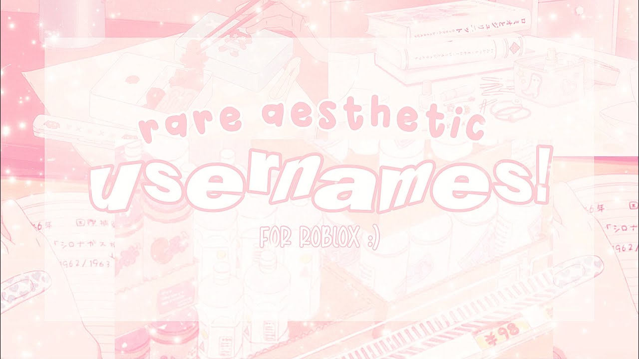 30+ rare aesthetic roblox usernames // not taken, April - May 2021