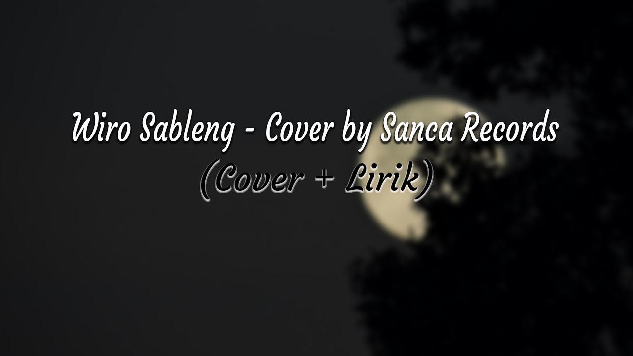 WIRO SABLENG - Cover + Lirik (Cover by Sanca Records)