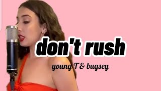 don't Rush - young T & bugsey [ Ft. Naika]