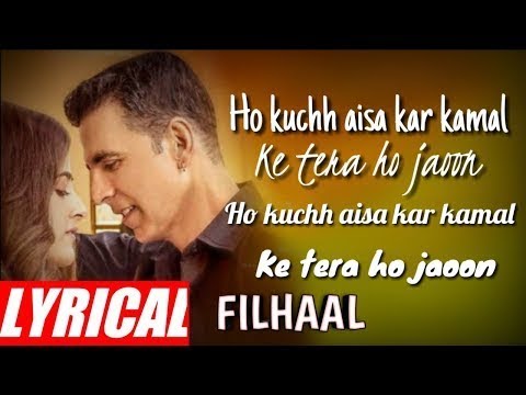 filhall-lyrics-|-akshay-kumar-bpraak-jaani-|-filhaal-lyrics-full-song-|-desi-melodies-|