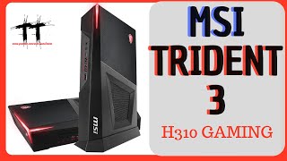 MSI Trident 3 9SH-424XIB | H310 Gaming