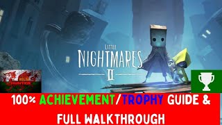 Little Nightmares 2 - 100% Achievement\/Trophy Guide \& Full Walkthrough