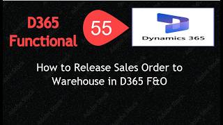 D365 F&O WHS Outbound Process | Release Sales Order to Warehouse