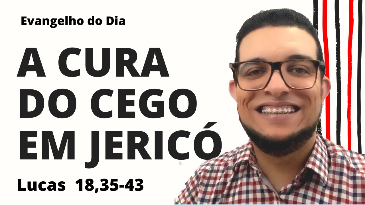 A CURA DO CEGO DE JERICÓ: Explicação de LUCAS 18,35-43 | JOÃO CLAUDIO RUFINO