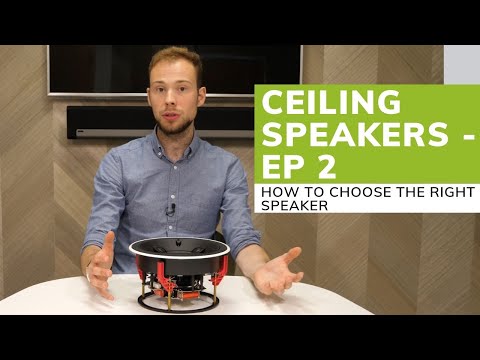 Ceiling Speakers: How to choose the right speaker (Ep.