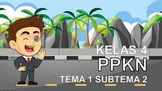 Video Pembelajaran PPKn Kelas 4 Tema 1 Subtema 2