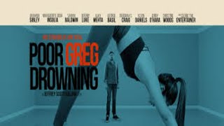 Watch Poor Greg Drowning Trailer