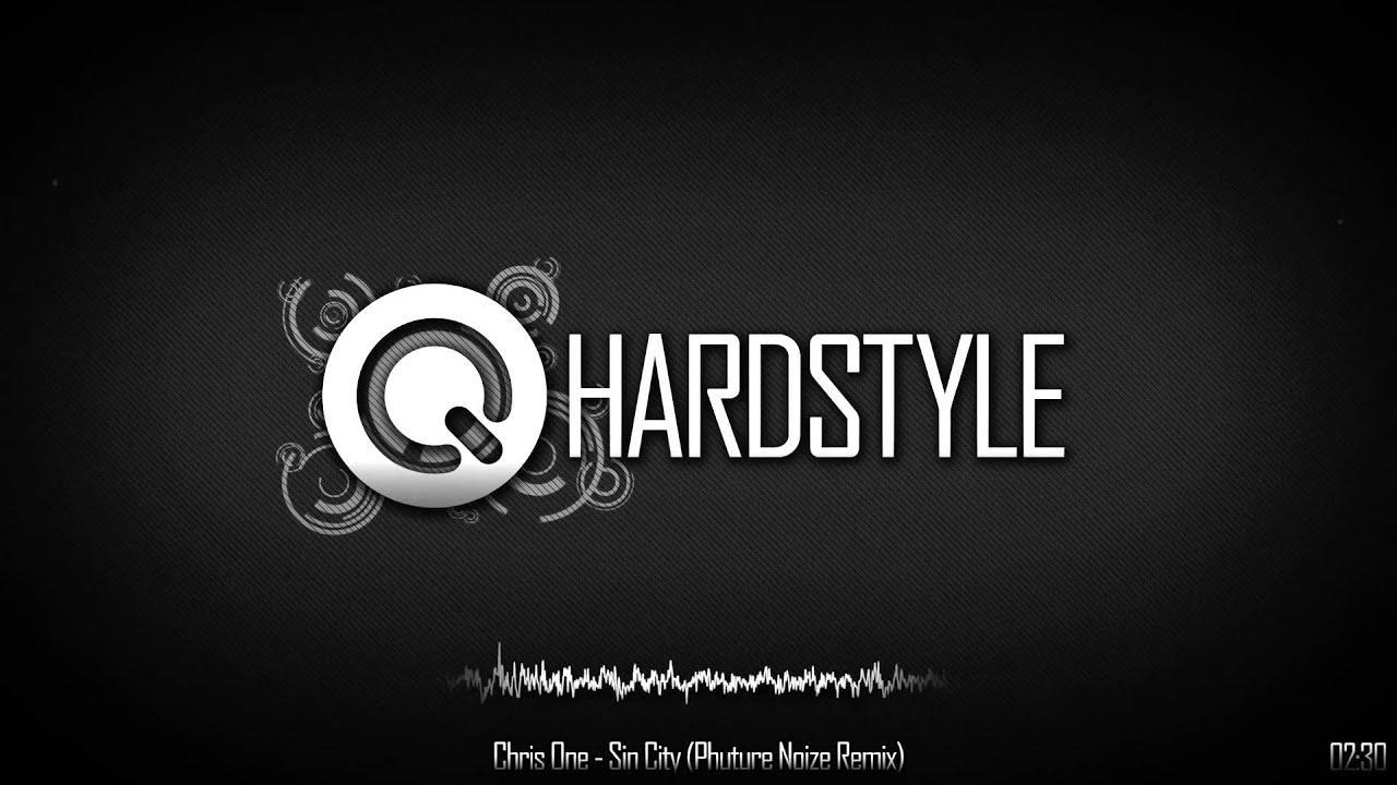 Chris One - Sin City (Phuture Noize Remix)