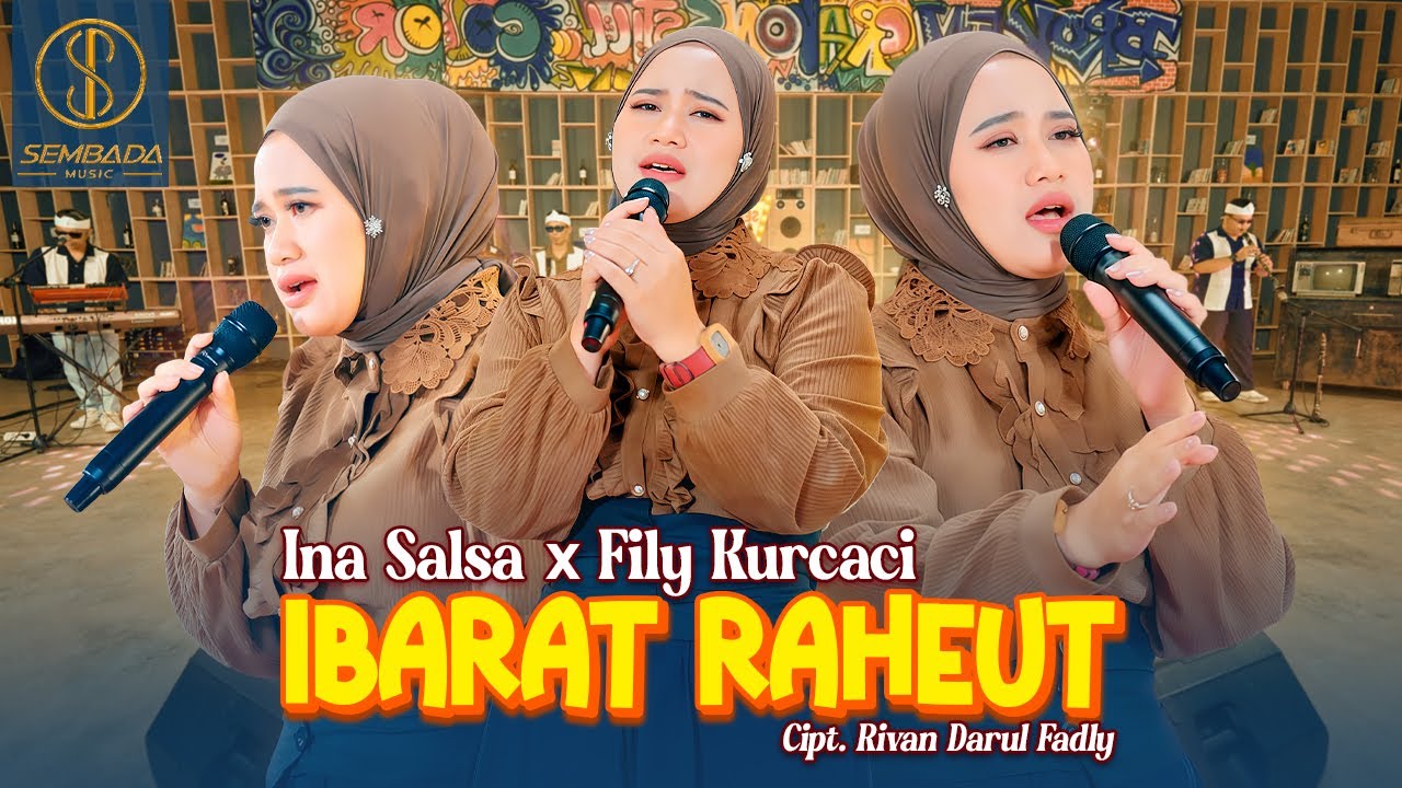 IBARAT RAHEUT - INA SALSA X FILY KURCACI (OFFICIAL LIVE MUSIC VIDEO)