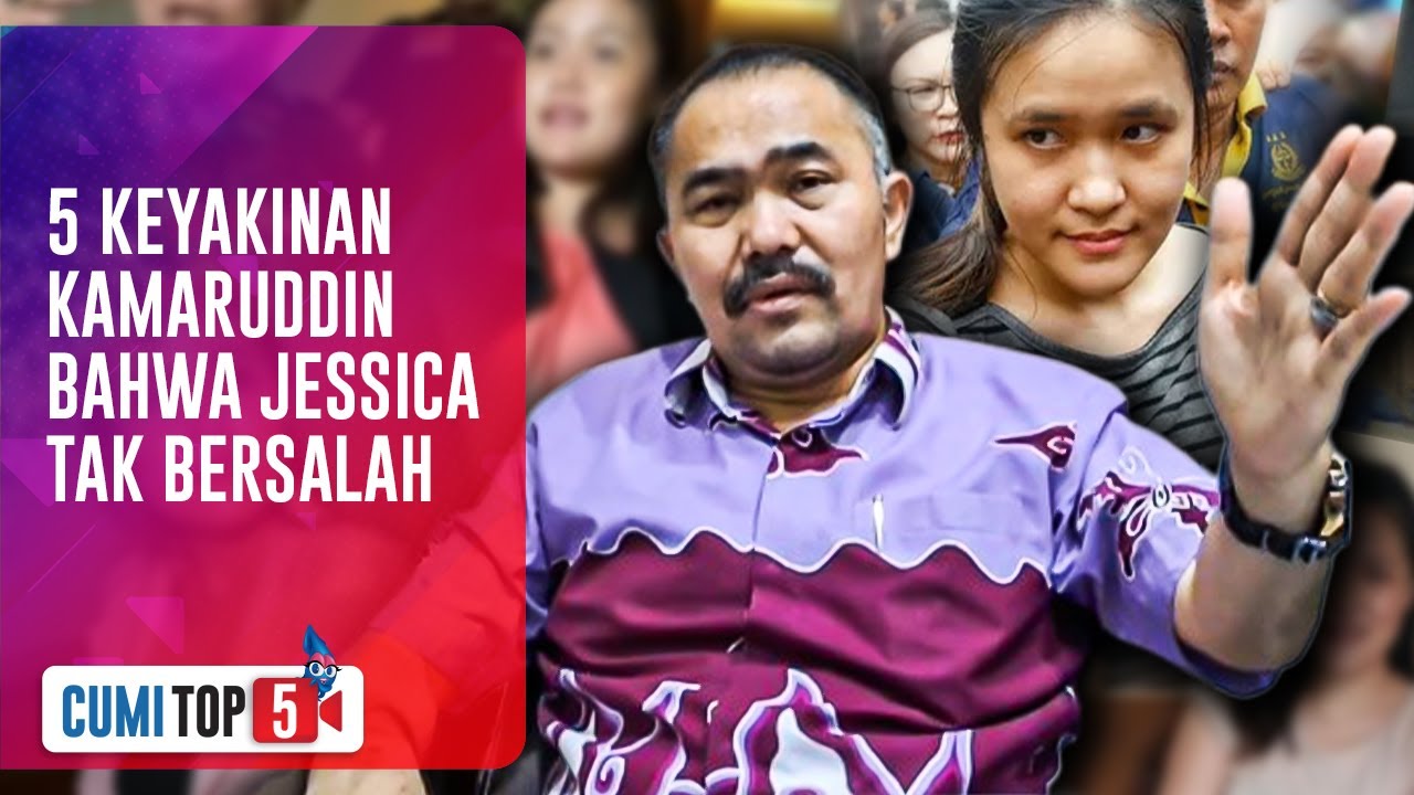 CUMI TOP V || 5 Keyakinan Kamaruddin Simanjuntak Bahwa Jessica Wongso Tak Bersalah
