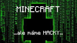 DOKÁŽEME DOHRÁT MINECRAFT S HACKAMI #1 *nemožné* w/Trospy23