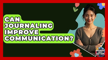 Can Journaling Improve Communication? - Answers About Autism
