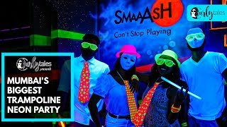 Mumbai's Biggest Trampoline Neon Party At Smaaash | Curly Tales