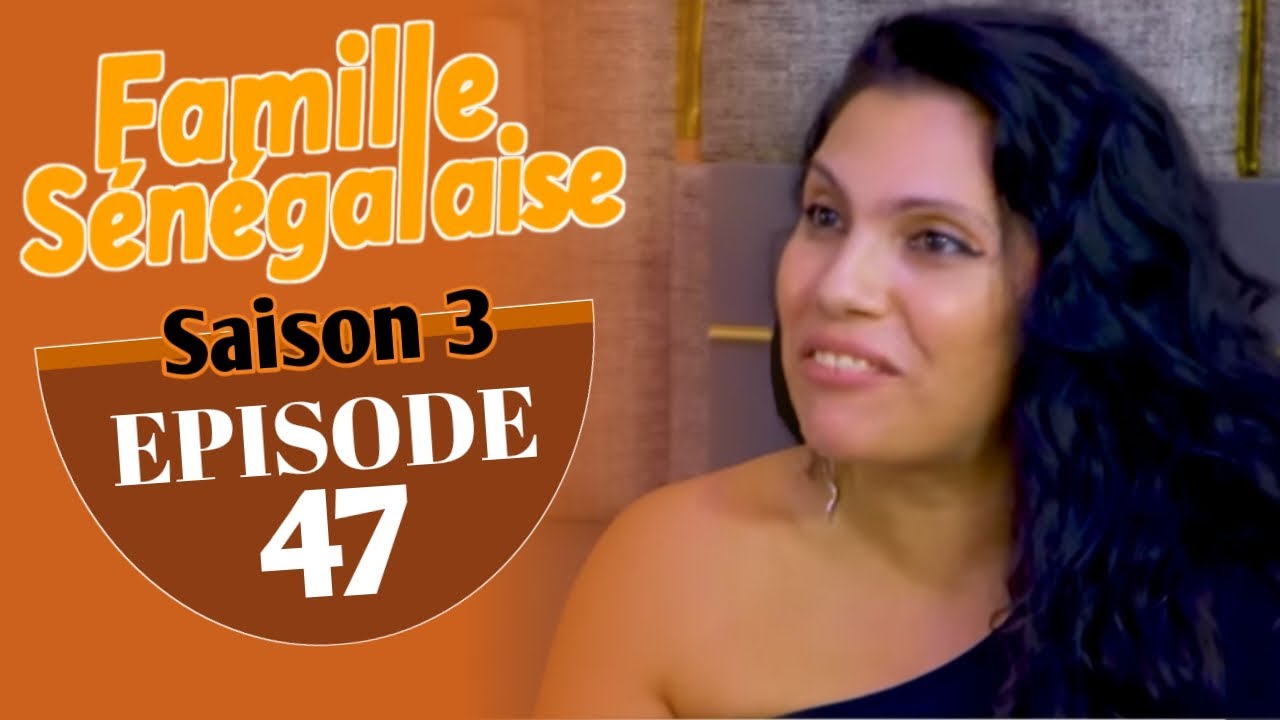 FAMILLE SÉNÉGALAISE Saison 3 Épisode 47 *VOSTFR *La Série A.N - YouTube