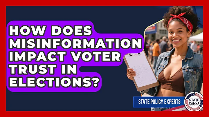 How Does Misinformation Impact Voter Trust In Elections? - State Policy Experts