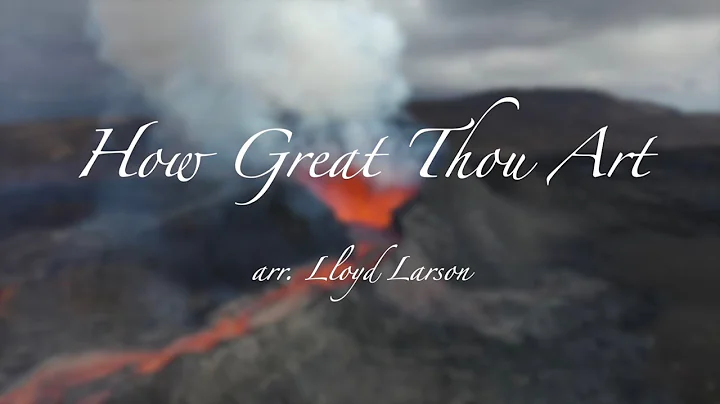 How Great Thou Art ... Lloyd Larson