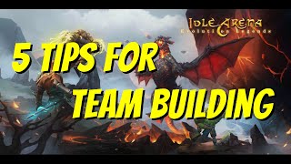 5 Team Building Tips [Idle Arena Evolution Legends]