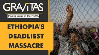 Gravitas: 200 killed in Ethiopia's Oromia region