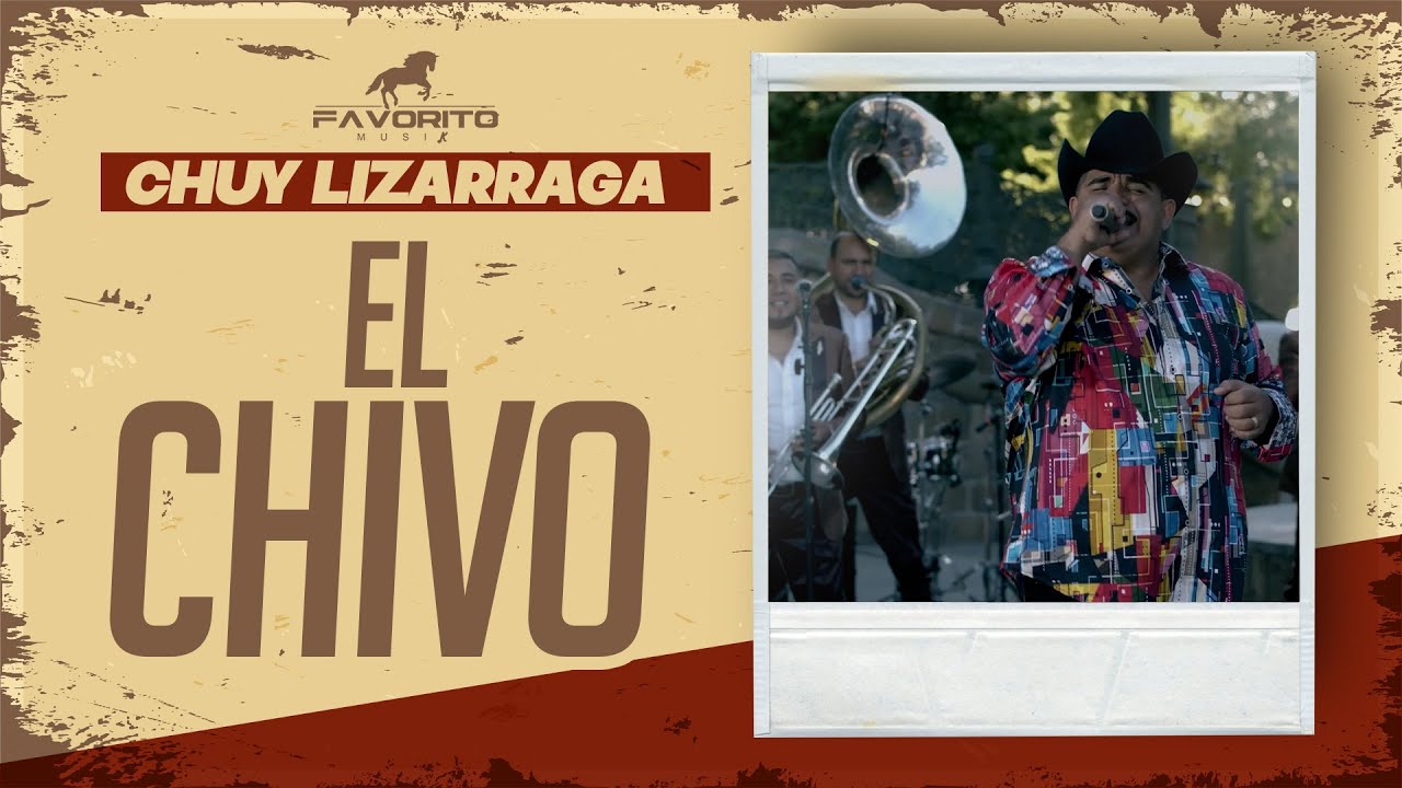 El Chivo - Chuy Lizárraga (Video Oficial)