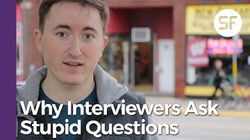 #11: WHY INTERVIEWERS ASK STUPID QUESTIONS