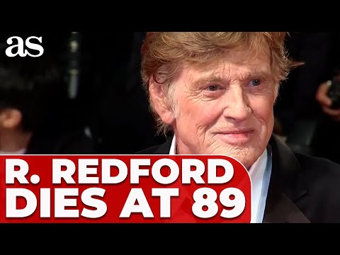 ROBERT REDFORD DIES at 89: HOLLYWOOD LEGEND and ACTIVIST